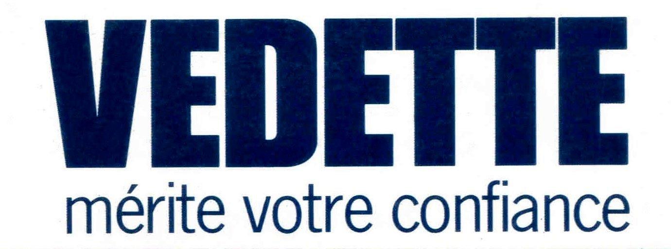 Vedette mérite votre confiance